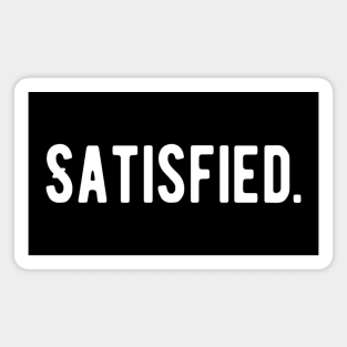 Satisfied. Happy Grateful Success Vibes Slogans Typographic designs for Man's & Woman's Magnet